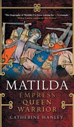Icon image Matilda: Empress, Queen, Warrior