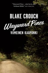 Icon image Wayward Pines: Viimeinen kaupunki