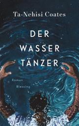 Icon image Der Wassertänzer: Roman