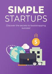 Icon image Simple Startups: Discover the secret to bootstrapping success