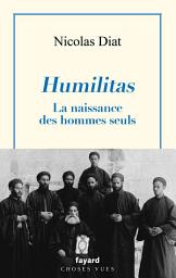 Icon image Humilitas: La naissance des hommes seuls