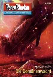Icon image Perry Rhodan 2772: Die Domänenwacht: Perry Rhodan-Zyklus "Das Atopische Tribunal"