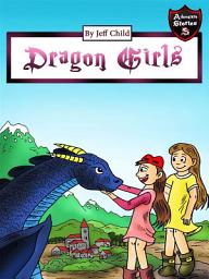 Icon image Dragon Girls: A Dragon Fantasy Book for Kids (Adventure Stories for Kids)