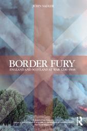 Icon image Border Fury: England and Scotland at War 1296-1568