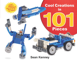 Icon image Cool Creations in 101 Pieces: LegoTM Models You Can Build with Just 101 Bricks