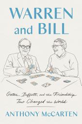 Icon image Warren and Bill: Gates, Buffett, and the Friendship That Changed the World