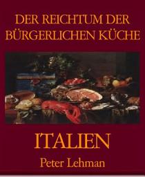 Icon image DER REICHTUM DER BÜRGERLICHEN KÜCHE: ITALIEN