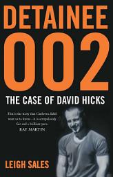 Icon image Detainee 002: The Case of David Hicks