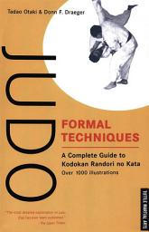 Icon image Judo Formal Techniques: A Complete Guide to Kodokan Randori no Kata