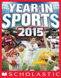 Icon image Scholastic Year in Sports 2015