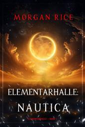 Icon image Elementarhalle: Nautica (Elementarhalle – Band 1)