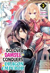 Icon image The Do-Over Damsel Conquers the Dragon Emperor