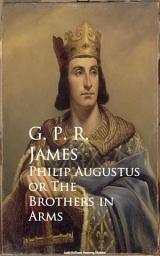 Icon image Philip Augustus or The Brothers in Arms