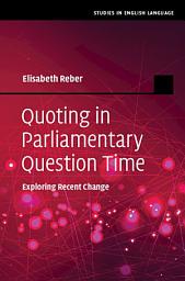 Icon image Quoting in Parliamentary Question Time