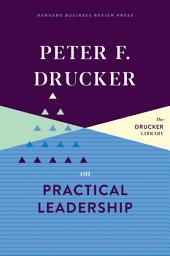 Icon image Peter F. Drucker on Practical Leadership