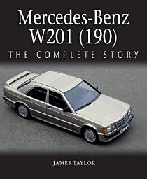 Icon image Mercedes-Benz W201 (190): The Complete Story