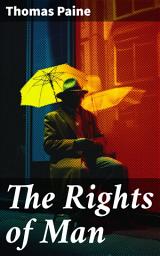 Icon image The Rights of Man: Championing Equality, Liberty, and Social Justice in Revolutionary Literature