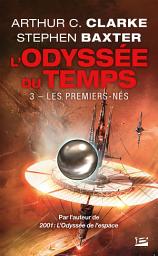 Icon image L'Odyssée du Temps, T3 : Les Premiers-Nés