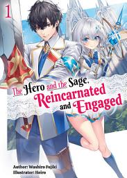 Icon image The Hero and the Sage, Reincarnated and Engaged