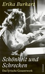 Icon image Schönheit und Schrecken: Das lyrische Gesamtwerk