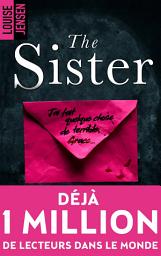 Icon image The sister : un nouveau thriller psychologique féminin dont le suspense tient jusqu'à la fin