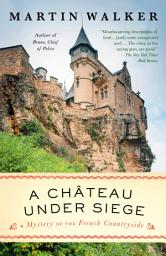 Icon image A Chateau Under Siege: A Bruno, Chief of Police Novel