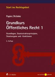Icon image Grundkurs Öffentliches Recht 1: Grundlagen, Staatsstrukturprinzipien, Staatsorgane und -funktionen, Ausgabe 5
