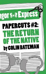 Icon image Papercuts 2: The Return of the Native