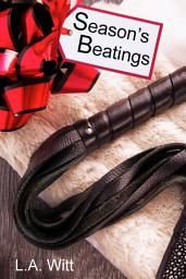 Icon image Season's Beatings: A Kinky Erotic Holiday Short Story