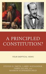 Icon image A Principled Constitution?: Four Skeptical Views