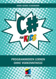 Icon image C# für Kids: Programmieren lernen ohne Vorkenntnisse