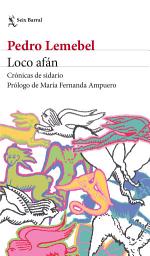 Icon image Loco afán: Crónicas de sidario