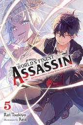 Icon image The World's Finest Assassin Gets Reincarnated in Another World as an Aristocrat (light novel)