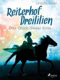 Icon image Reiterhof Dreililien 1 - Das Glück dieser Erde