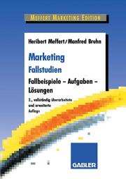 Icon image Marketing Fallstudien: Fallbeispiele — Aufgaben — Lösungen, Ausgabe 2