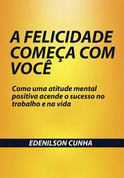 Icon image A Felicidade Começa Com Você