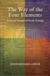 Icon image The Way of the Four Elements: A Second Manual of Occult Training