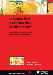 Icon image Violencia física y construcción de identidades: Propuesta de reflexión crítica para las escuelas infantiles