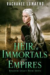Icon image Heir of Immortals and Empires: An Epic Fantasy Adventure (Kingdom Legacy series, Book 7)