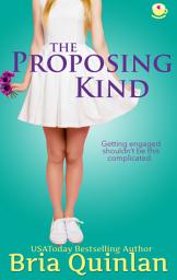 Icon image The Proposing Kind: A Humorous Slow Burn, Sweet Romance