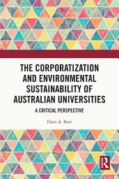 Icon image The Corporatization and Environmental Sustainability of Australian Universities: A Critical Perspective