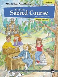 Icon image Alfred's Basic All-in-One Sacred Course, Book 4 for Piano: Lesson * Theory * Solo
