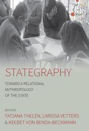 Icon image Stategraphy: Toward a Relational Anthropology of the State