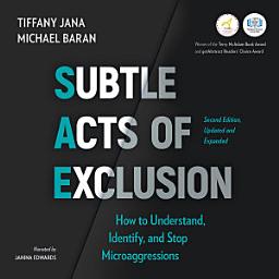 Icon image Subtle Acts of Exclusion: How to Understand, Identify, and Stop Microaggressions