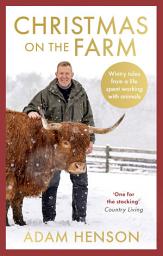 Icon image Christmas on the Farm: Wintry tales from a life spent working with animals