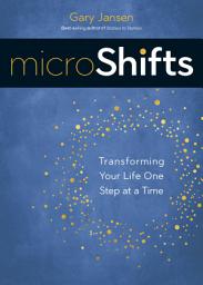 Icon image MicroShifts: Transforming Your Life One Step at a Time