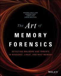 Icon image The Art of Memory Forensics: Detecting Malware and Threats in Windows, Linux, and Mac Memory