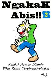 Icon image Ngakak Abis!! 2: Koleksi Humor Dijamin Bikin Kamu Terpingkal-pingkal