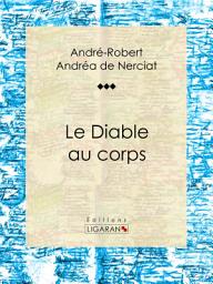 Icon image Le Diable au corps: Roman érotique