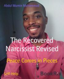 Icon image The Recovered Narcissist Revised: Peace Comes in Pieces